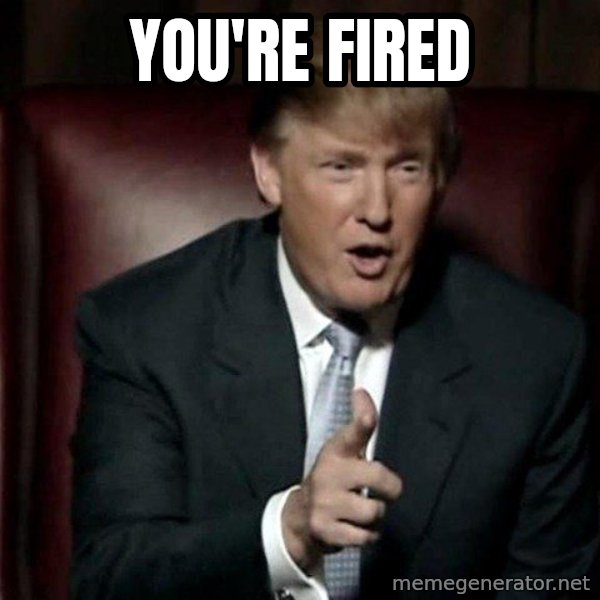Donald Trump meme: You're fired