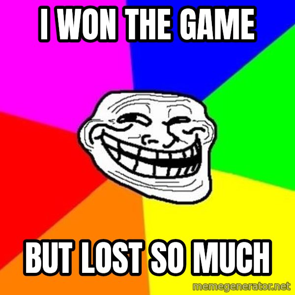 Trollface meme: I won the game / But lost so much