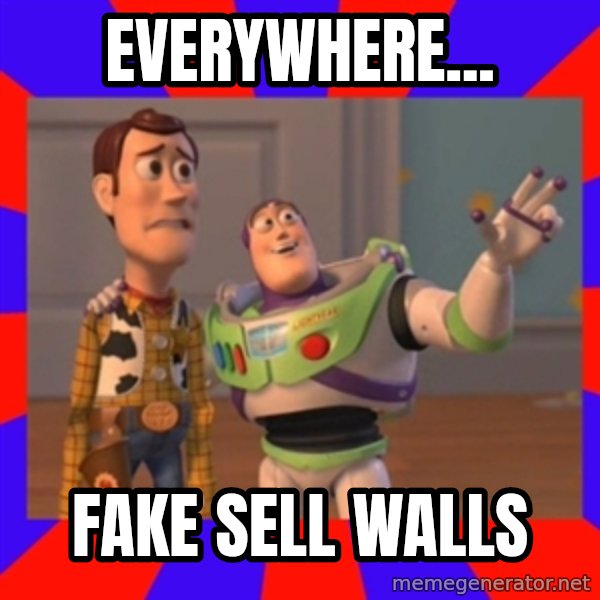 X, X Everywhere  meme: EVERYWHERE... / FAKE SELL WALLS