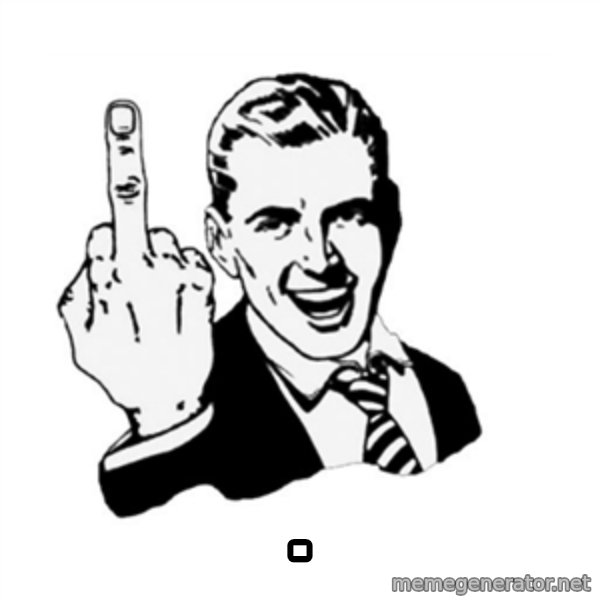 middle finger meme: .