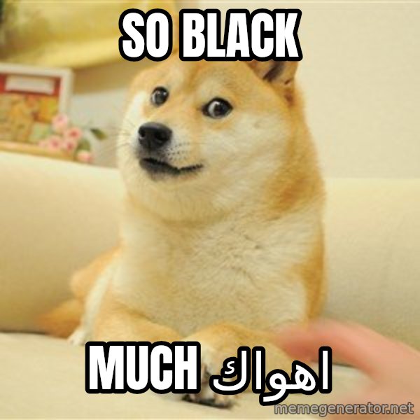 so doge meme: so black / much اهواك