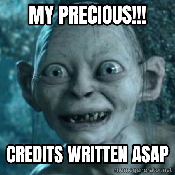 My Precious Gollum meme: MY PRECIOUS!!! / Credits written ASAP