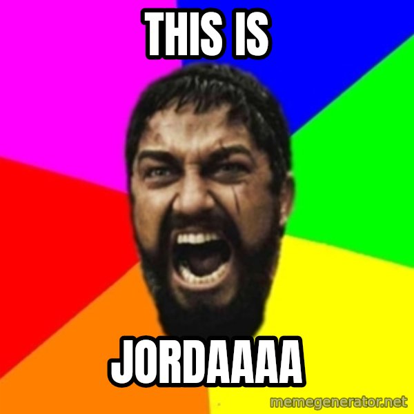 sparta meme: this is / jordaaaa