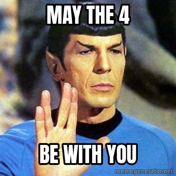 Spock meme: may the 4 / be with you