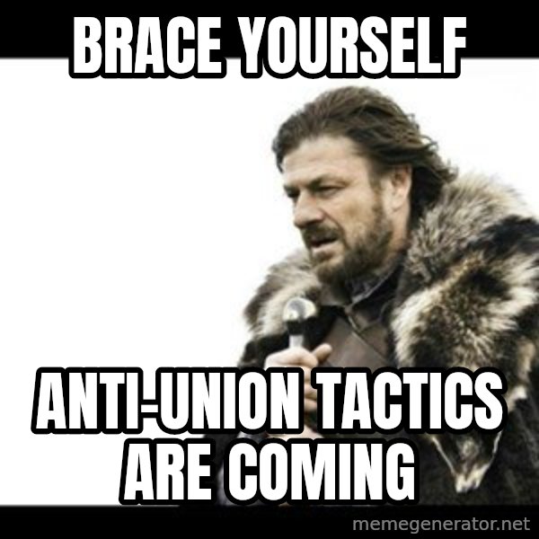 Winter is Coming meme: Brace yourself / Anti-union tactics are coming
