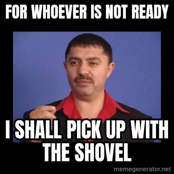 Manelistul Nicolae Guta meme: For whoever is not ready / I shall pick up with the shovel