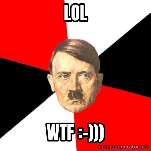 Advice Hitler meme: LOL / WTF :-)))