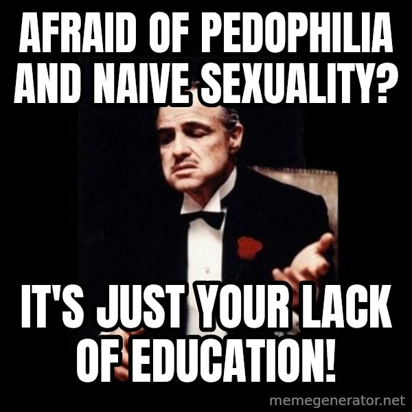 The Godfather meme: Afraid of pedophilia and naive sexuality? / It's just your lack of education!