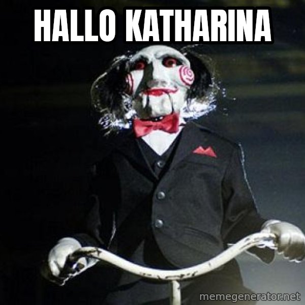 Jigsaw meme: Hallo Katharina