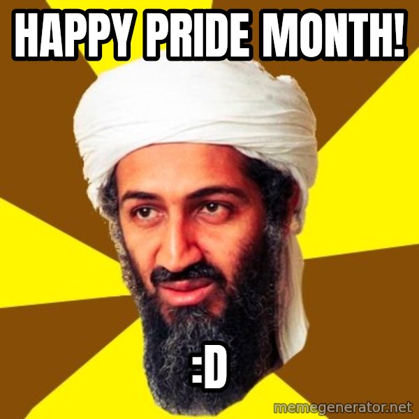 Osama meme: Happy Pride Month! / :D