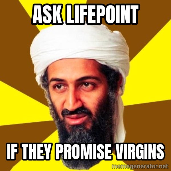Osama meme: ask lifepoint / if they promise virgins