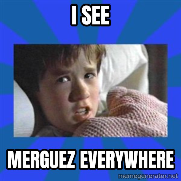 i see dead people meme: I SEE / Merguez everywhere