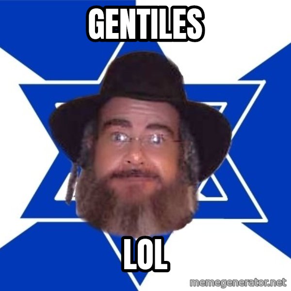 Advice Jew meme: gentiles / lol