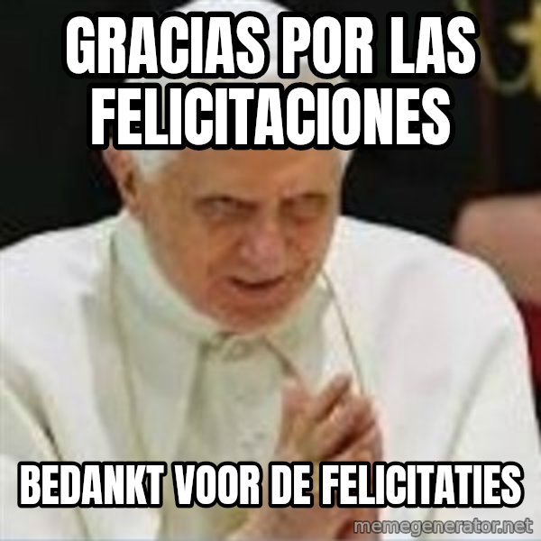 Pedo Pope meme: Gracias por las felicitaciones / Bedankt voor de felicitaties