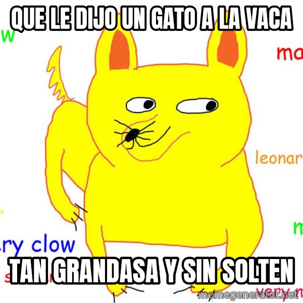 Grumpy Cat  meme: que le dijo un gato a la vaca / tan grandasa y sin solten