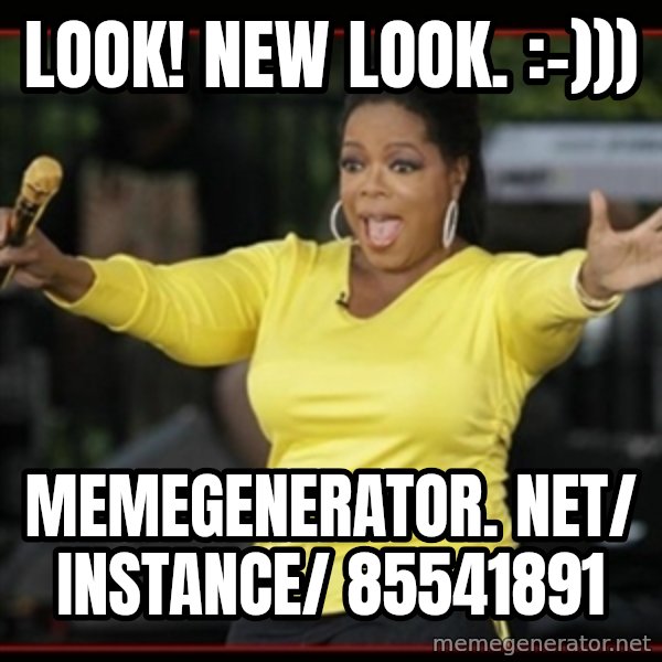Overly-Excited Oprah!!!  meme: Look! New look. :-))) / memegenerator. net/ instance/ 85541891