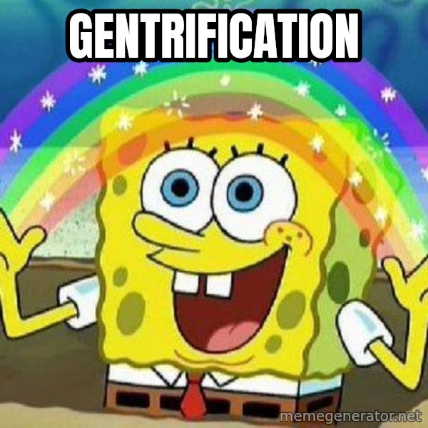 Imagination meme: Gentrification