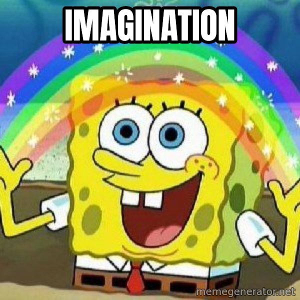 Imagination meme: Imagination