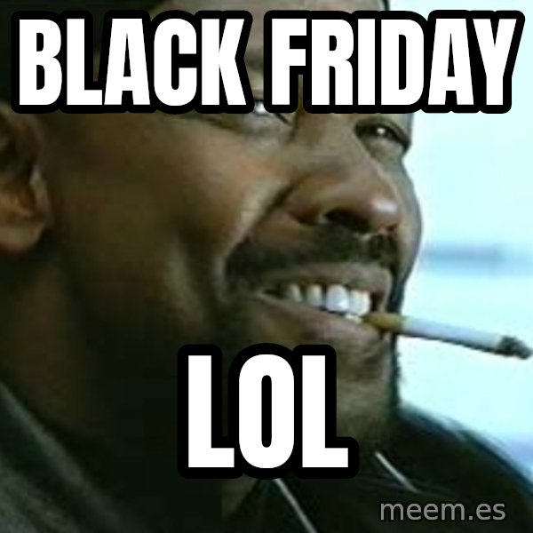 My Nigga Denzel meme: black friday / lol