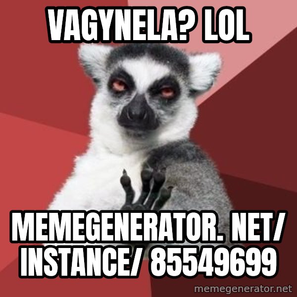 mindenki nyugodjon le a picsába meme: VagyNela? LOL / memegenerator. net/ instance/ 85549699