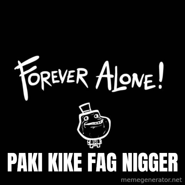 The Most Interesting Man In The World meme: paki kike fag nigger