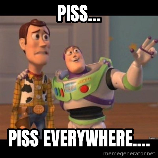 Buzz lightyear meme fixd meme: Piss... / Piss Everywhere....