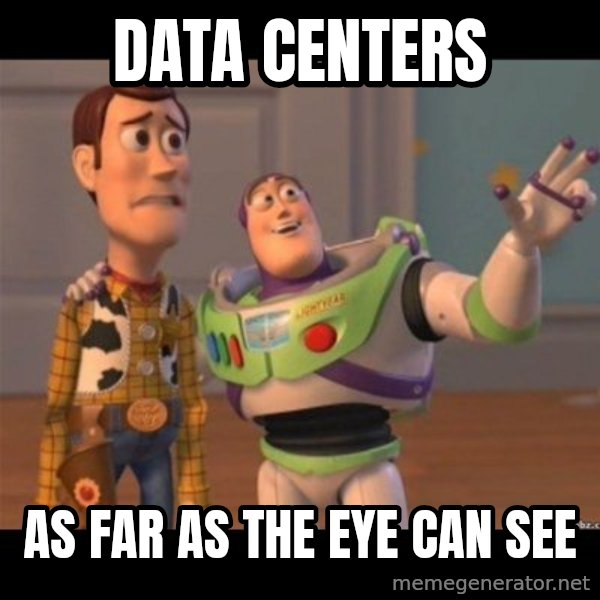 Buzz lightyear meme fixd meme: Data Centers / As far as the eye can see