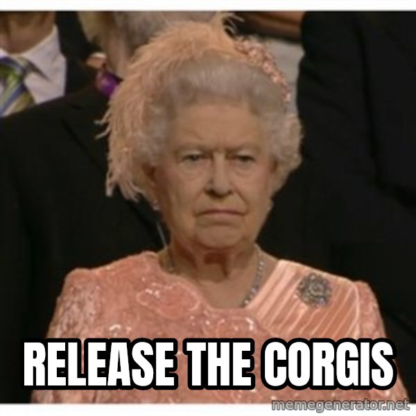 Unimpressed Queen meme: Release the corgis