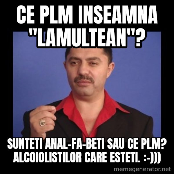 Manelistul Nicolae Guta meme: Ce plm inseamna "Lamultean"? / Sunteti anal-fa-beti sau ce plm? Alcoiolistilor care esteti. :-)))