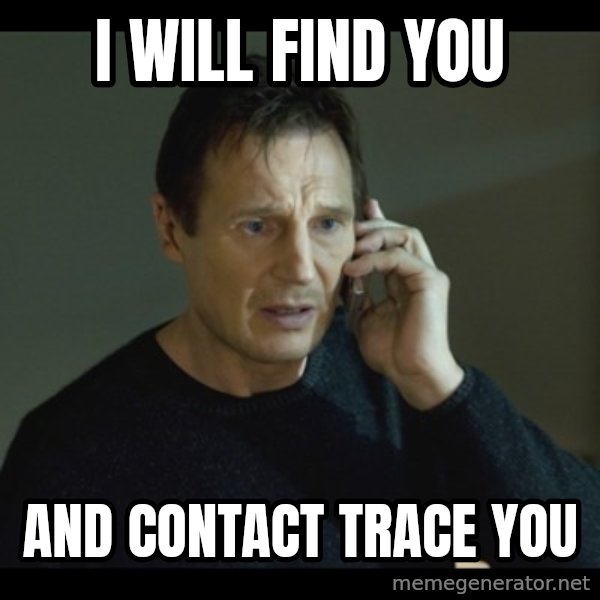 I will Find You Meme meme: I will find you / And contact trace you