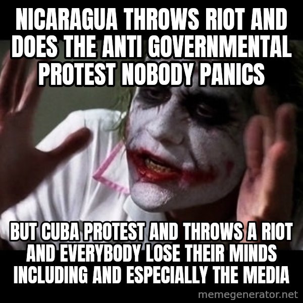 joker mind loss meme: nicaragua throws riot and does the anti governmental protest nobody panics / but cuba protest and throws a riot and everybody lose their minds including and especially the media