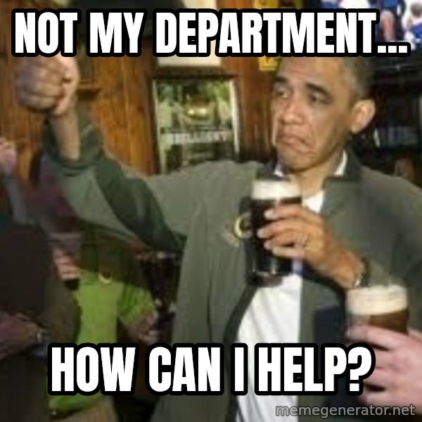 obama beer meme: not my department... / how can I help?