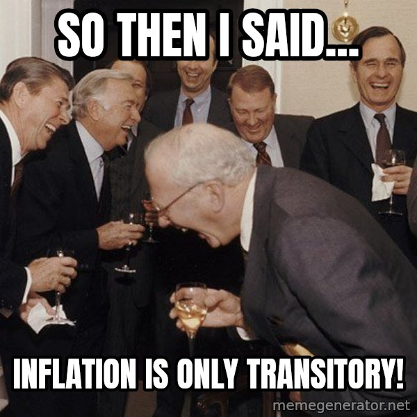 So Then I Said... meme: So Then I Said... / inflation is only transitory!