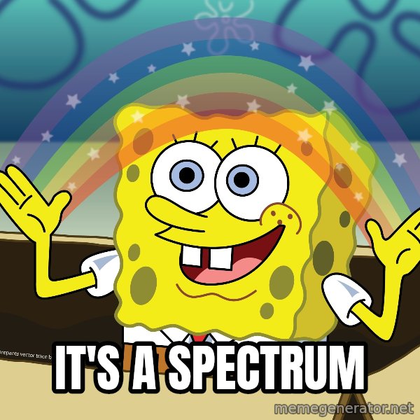 spongebob rainbow meme: IT's a spectrum