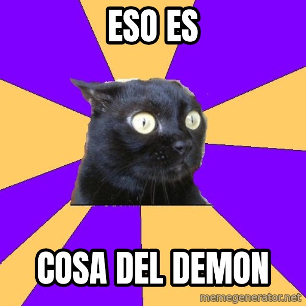 Anxiety Cat meme: ESO ES / COSA DEL DEMON