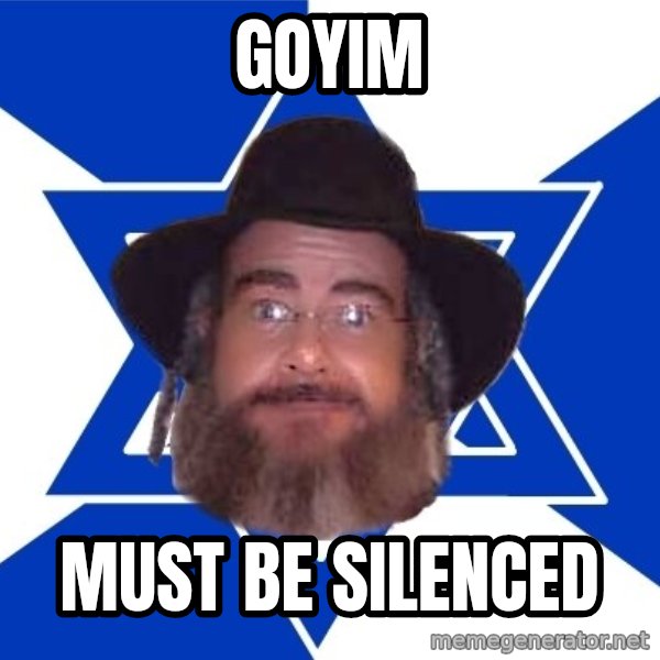 Advice Jew meme: goyim / must be silenced