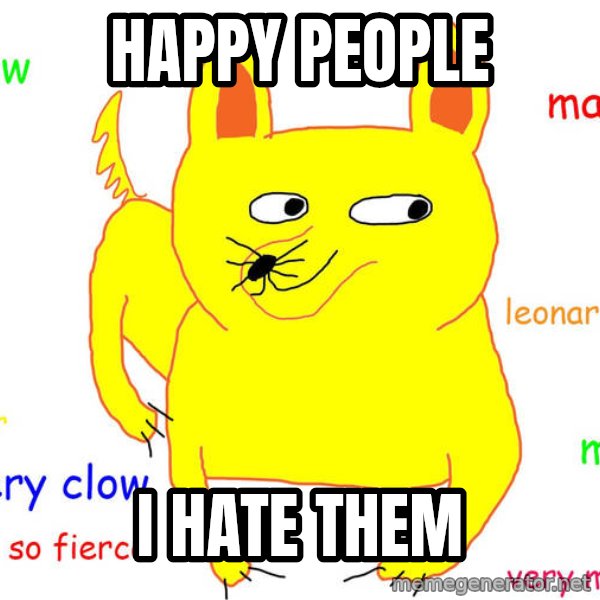 Grumpy Cat  meme: Happy people / I hate them