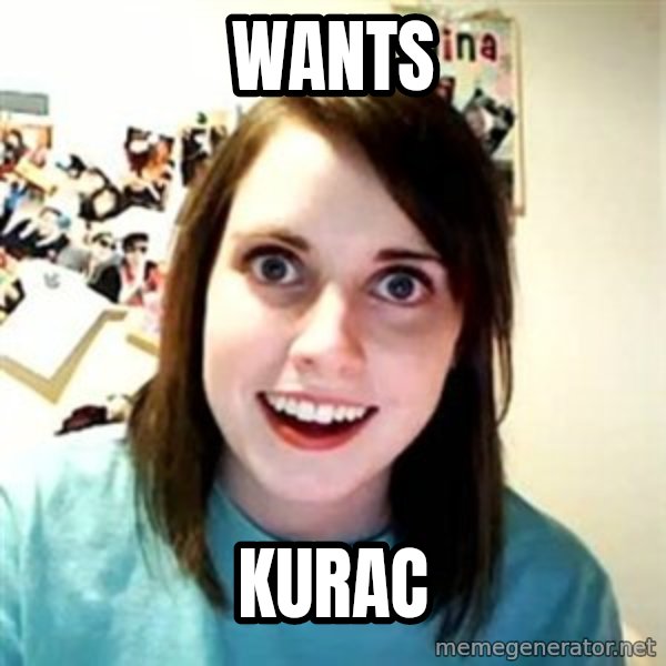 Overly Attached Girlfriend meme: wants / kurac