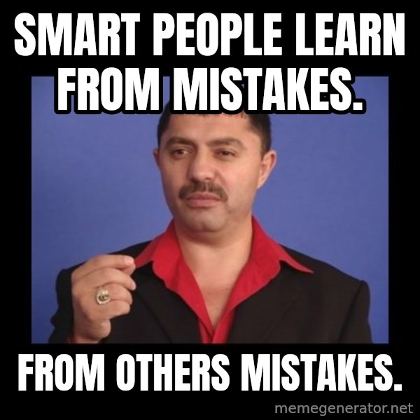 Manelistul Nicolae Guta meme: Smart people learn from mistakes. / From others mistakes.