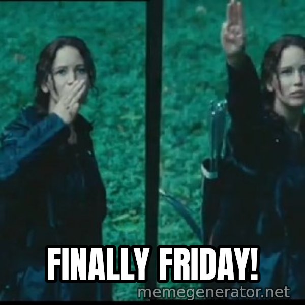Hunger Games Katniss Salute meme: Finally friday!