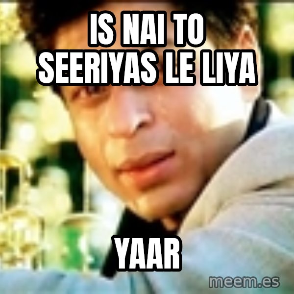 Shahrukh Khan Crying meme: is nai to seeriyas le liya / Yaar