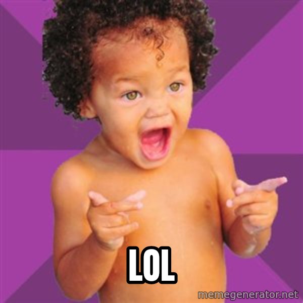 Baby $wag meme: LOL
