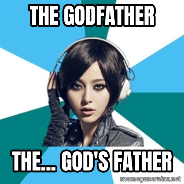 Crafty Interpreter meme: The godfather / The... God's father