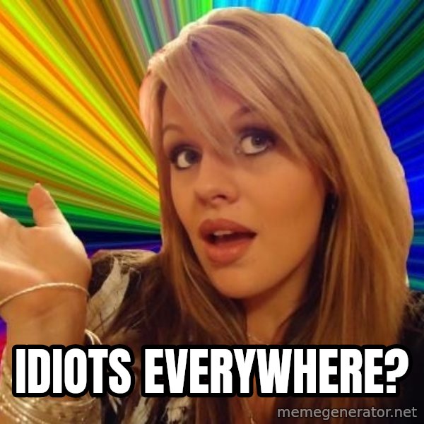 Dumb Blonde meme: idiots everywhere?
