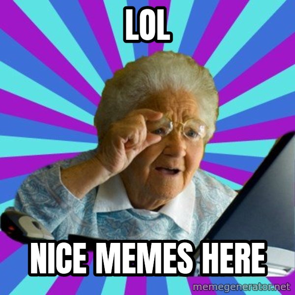 old lady meme: LOL / nice memes here