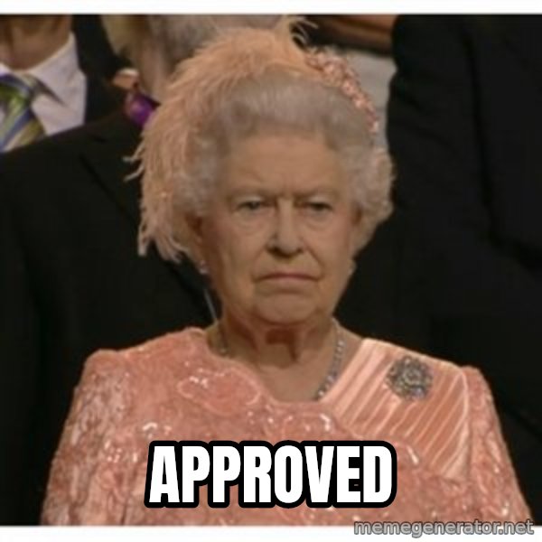 Unimpressed Queen meme: aPPROVED