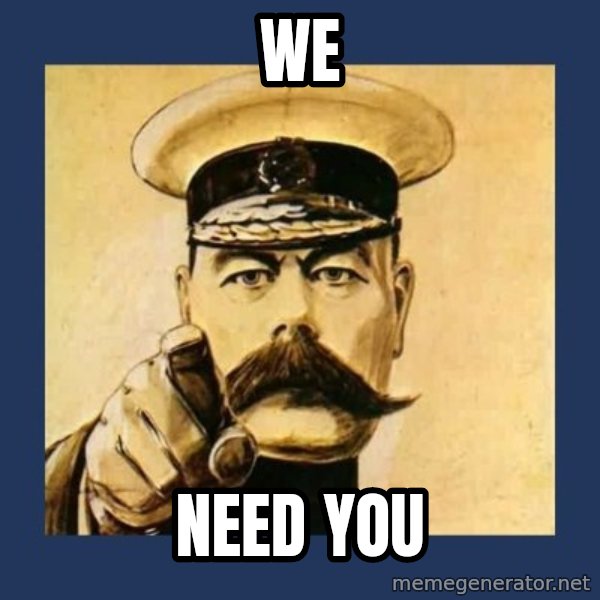 your country needs you meme: We / Need You