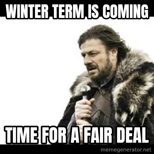 Winter is Coming meme: Winter term is coming / Time for a fair deal