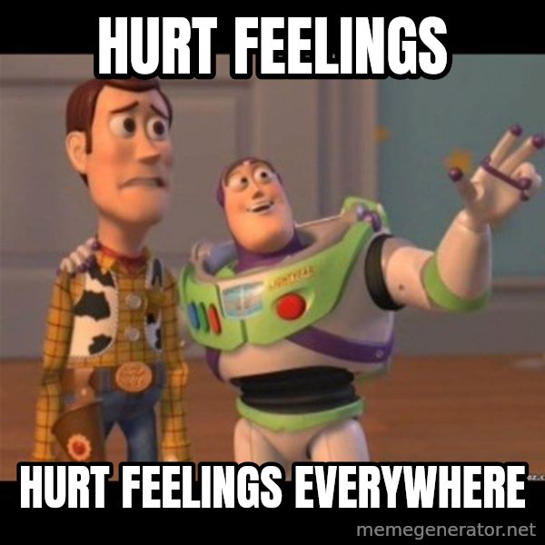 Buzz lightyear meme fixd meme: Hurt Feelings / Hurt Feelings everywhere