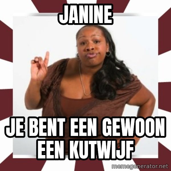 Sassy Black Woman meme: Janine / Je bent een gewoon een kutwijf